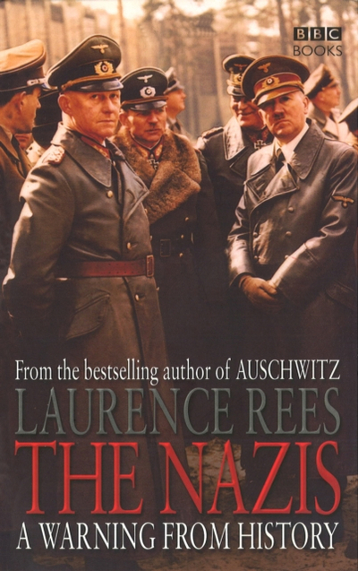 Nazis A Warning From History - Laurence Rees