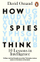 How Spies Think - David Omand
