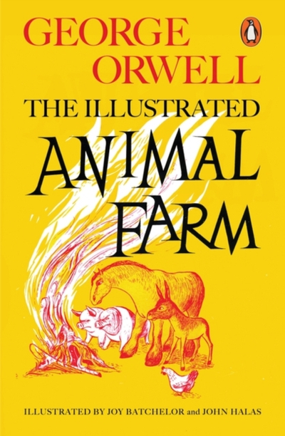Animal Farm The Illustrated Edition - George Orwell