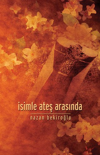 Isimle Ates Arasinda - Nazan Bekiroglu
