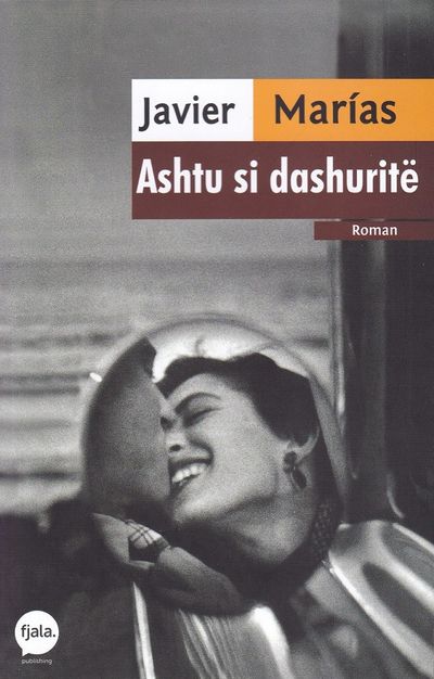 Ashtu Si Dashurite - Javier Marias