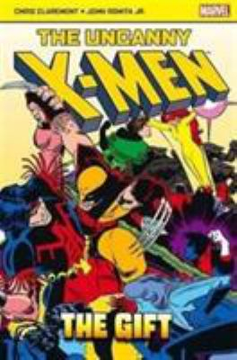 The Uncanny X Men the Gift - Chris Claremont