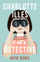 Charlotte Illes Is Not A Detective - Katie Siegel