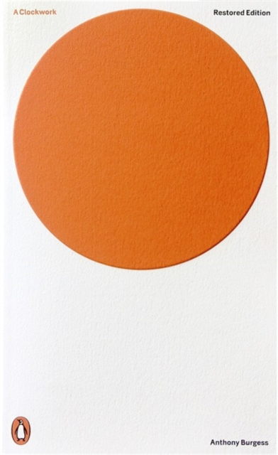 Clockwork Orange Restored Edition - Anthony Burgess