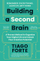 Building A Second Brain - Tiago Forte