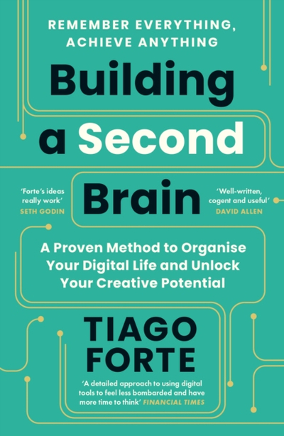 Building A Second Brain - Tiago Forte