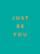 Just Be You - Summersdale Publishers