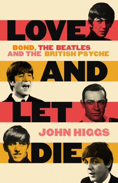 Love & Let Die - John Higgs