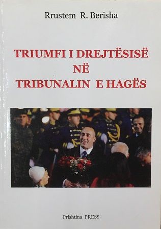 Triumfi I Drejtesise Ne Tribunalin E Hages - Rrustem Berisha