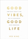 Good Vibes Good Life - Vex King