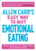 Allen Carrs Easy Way/quit Emotional Eatg - Allen Carr