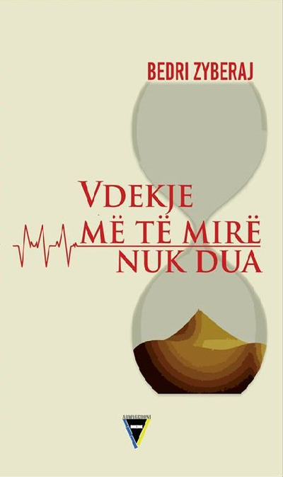 Vdekje Me Te Mire Nuk Dua - Bedri Zymberi