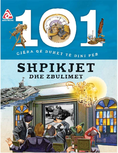101 Gjerat Qe Duhet Te Dini Per Shpikjet Dhe Zbulimin - Arba Editions