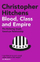 Blood Class & Empire - Christopher Hitchens