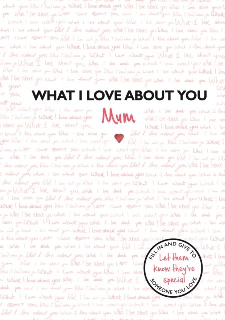 What I Love About You Mum - Studio Press