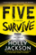 Five Survive - Holly Jackson