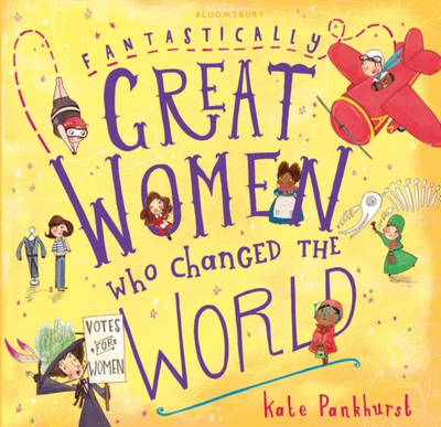 Fantastically Great Women/changed World - Kate Pankhurst