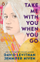 Take Me With You When You Go - David Levithan