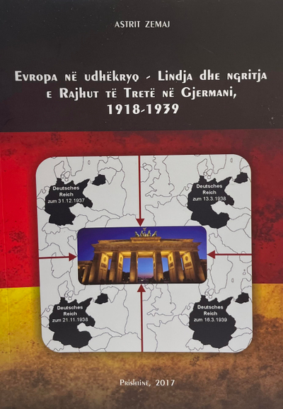 Evropa Ne Udhekryq - Lindja Dhe Ngritja E Rajhut Te Trete Ne Gjermani 1918-1939 - Astrit Zemaj