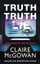 Truth Truth Lie - Claire Mcgowan