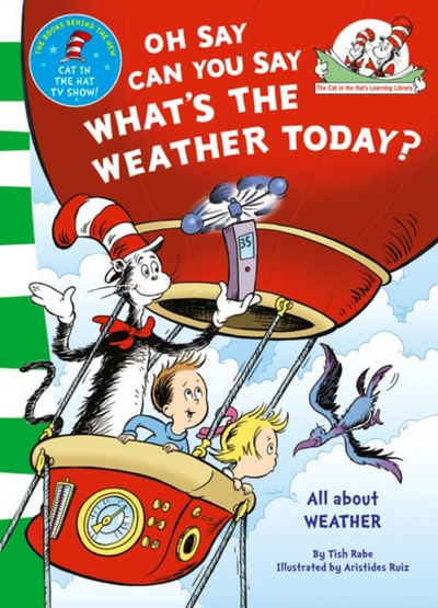 Oh Say Can You Say Whats/weather Today - Dr. Seuss