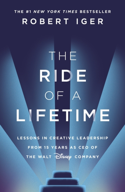 Ride Of A Lifetime - Robert Iger