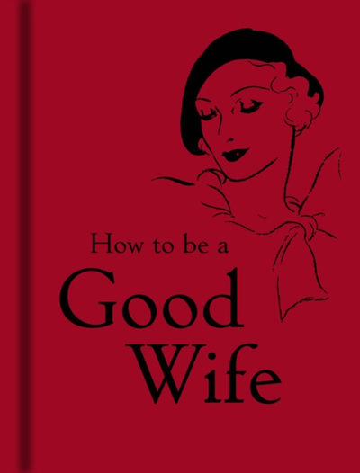 How To Be A Good Wife - Bodleian Libraries