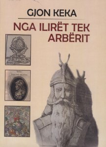 Nga Iliret Tek Arberit - Gjon Keka
