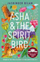 Asha and the Spirit Bird - Jasbinder Bilan