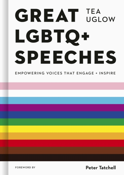 Great Lgbtq+ Speeches - Uglow, Tea