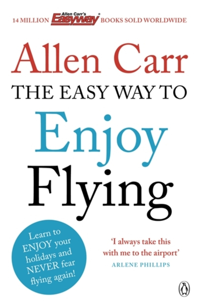 The Easy Way To Enjoy Flying - Allen Carr