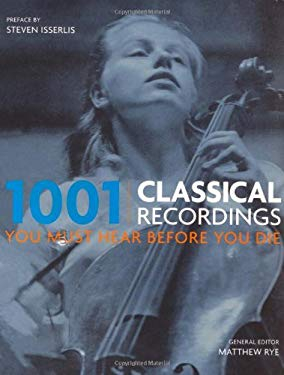 1001 Classical Recordings You Must Hear Before Y - Matthew Rye