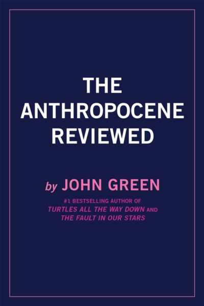 Anthropocene Reviewed - Green John