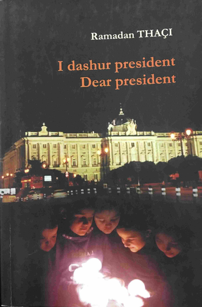 I Dashur President Dear President - Ramadan Thaci