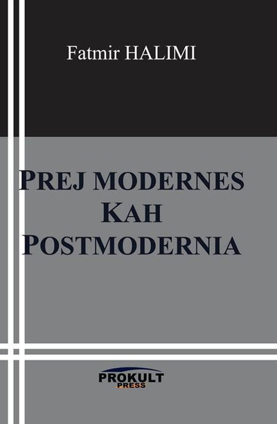 Prej Modernes Kah Postmoderna - Fatmir Halimi