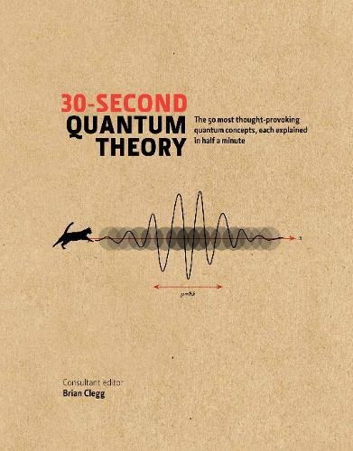 30 Second Quantum Theory - Brian Clegg