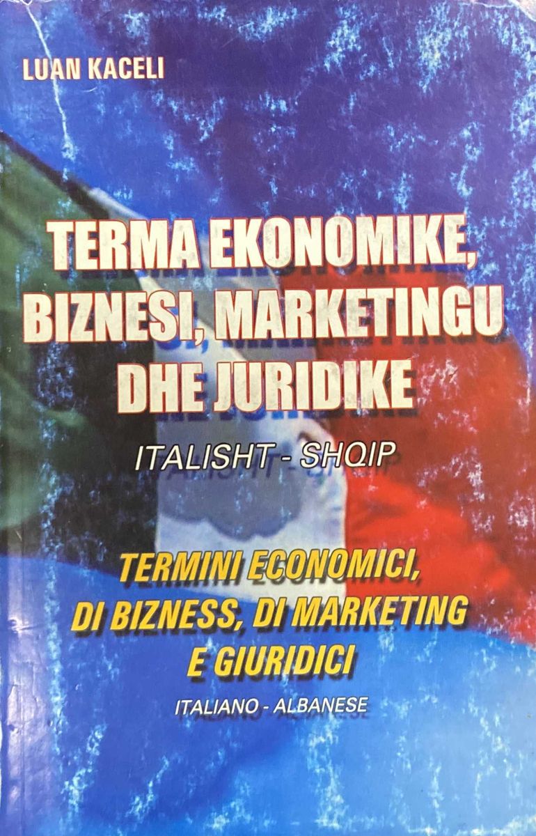 Terma Ekonomike Biznesi Marketingu Dhe Juridike Italisht - Shqi - Luan Kaceli