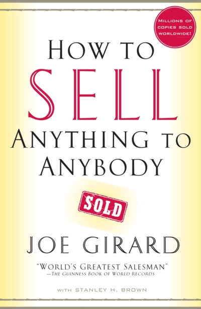 How To Sell Anything To Anybody - Joe Girard