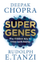 Super Genes - Deepak Chopra & Rudolph E