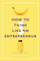 How To Think Like An Entrepreneur - Daniel Smith