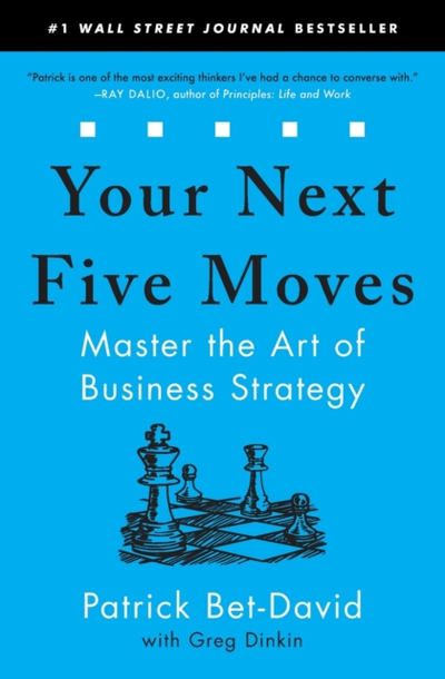 Your Next Five Moves - Patrick Bet David