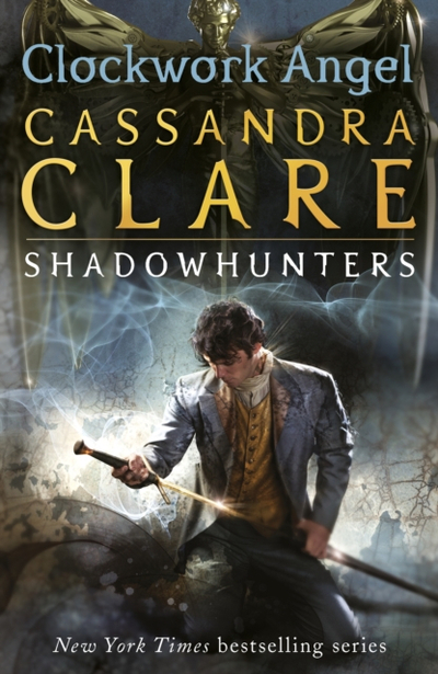 Clockwork Angel The Infernal Devices Vol 1 - Cassandra Clare