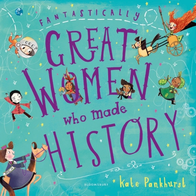 Fantastically Great Women/made History - Kate Pankhurst