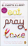 Eat Pray Love One Womans Search for Everything Across Italy India and Indo - Elizabeth Gilbert
