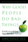 Why Good People Do Bad Thing  - Hollis, James (James Hollis)