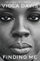 Finding Me A Memoir - Viola Davis
