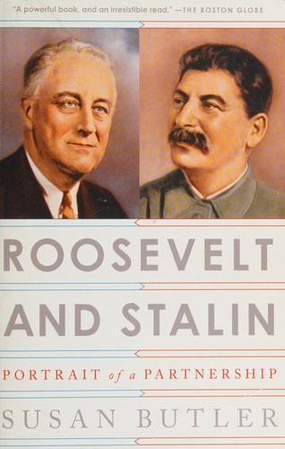 Roosevelt And Stalin Portrait Of A Part - Susan Butler