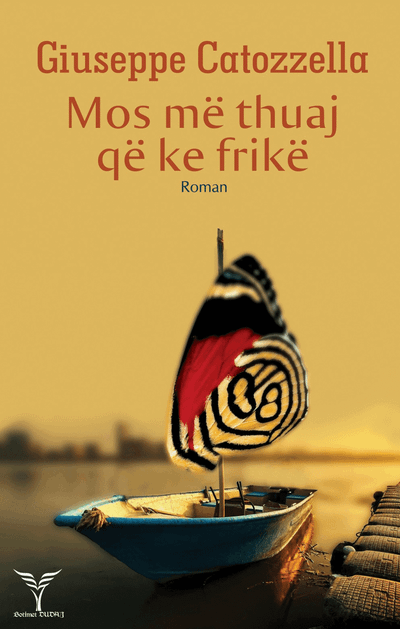 Mos Me Thuaj Qe Ke Frike - Giuseppe Catozzella