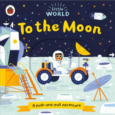 To The Moon A Push-and-pull Adventure - Allison Black