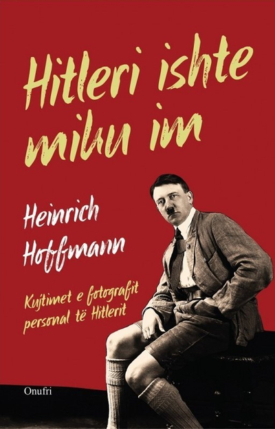 Hitleri Ishte Miku Im - Heinrinch Hoffmann